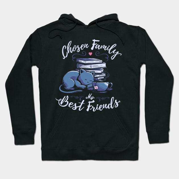 Chosen Family - My Best Friends Hoodie by Tobe_Fonseca